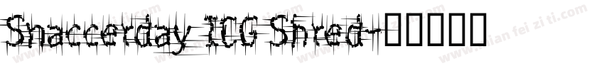 Snaccerday ICG Shred字体转换